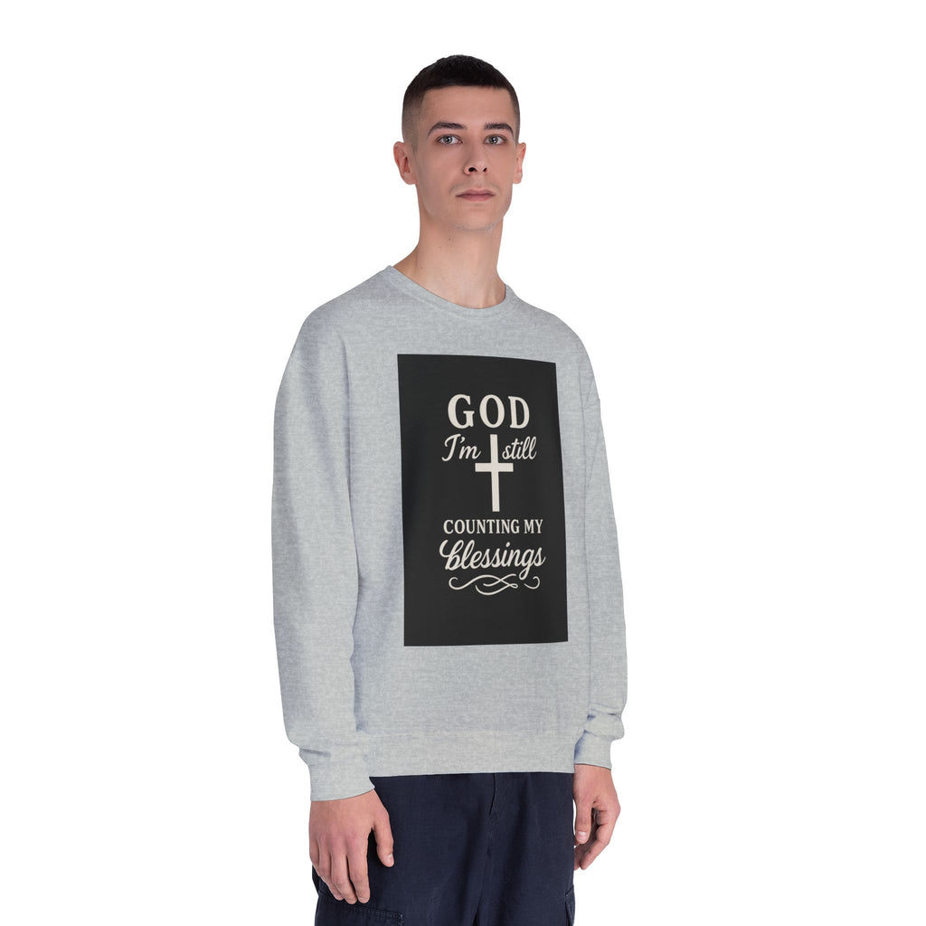 Religious Crewneck Sweatshirt — "God I'm Still Counting My Blessings" Inspirational Faith Pullover