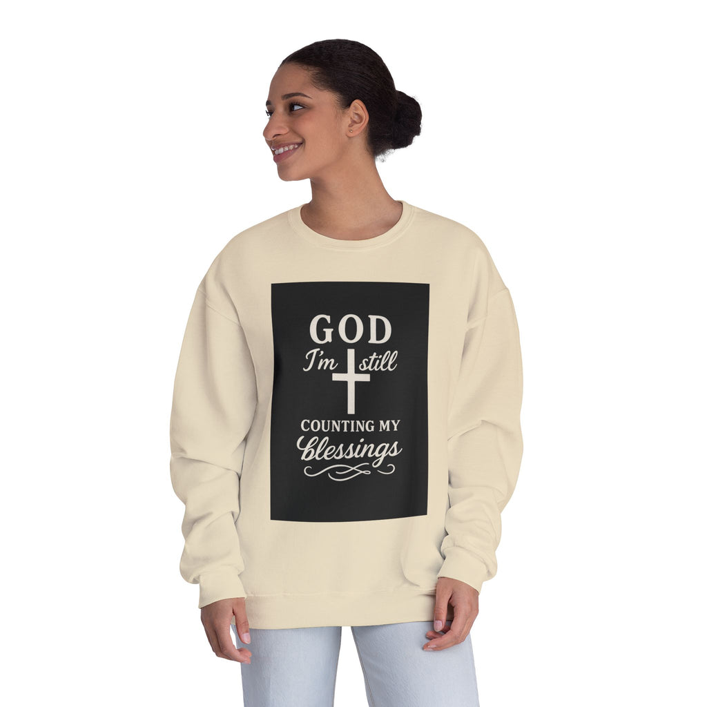 Religious Crewneck Sweatshirt — "God I'm Still Counting My Blessings" Inspirational Faith Pullover
