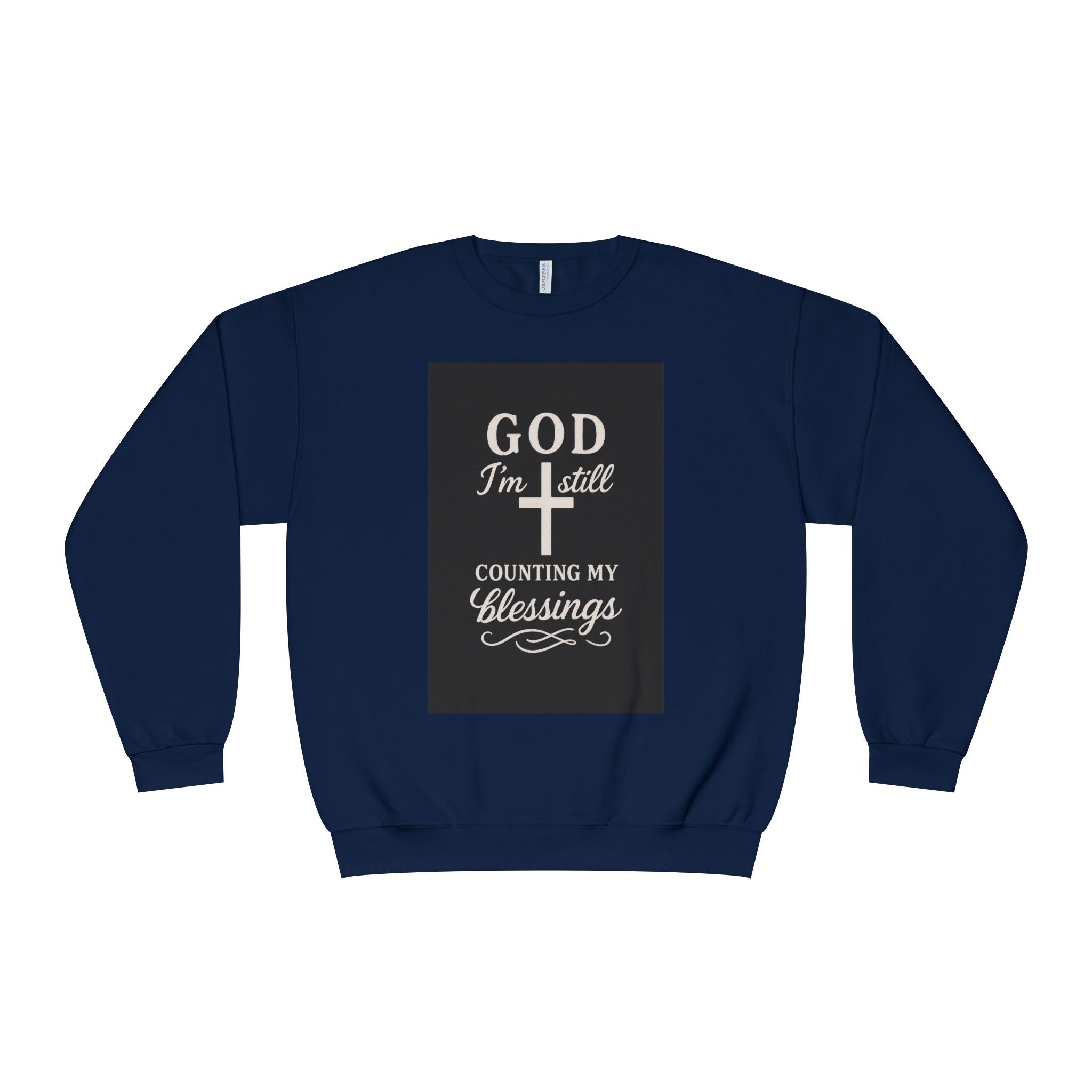 Religious Crewneck Sweatshirt — "God I'm Still Counting My Blessings" Inspirational Faith Pullover