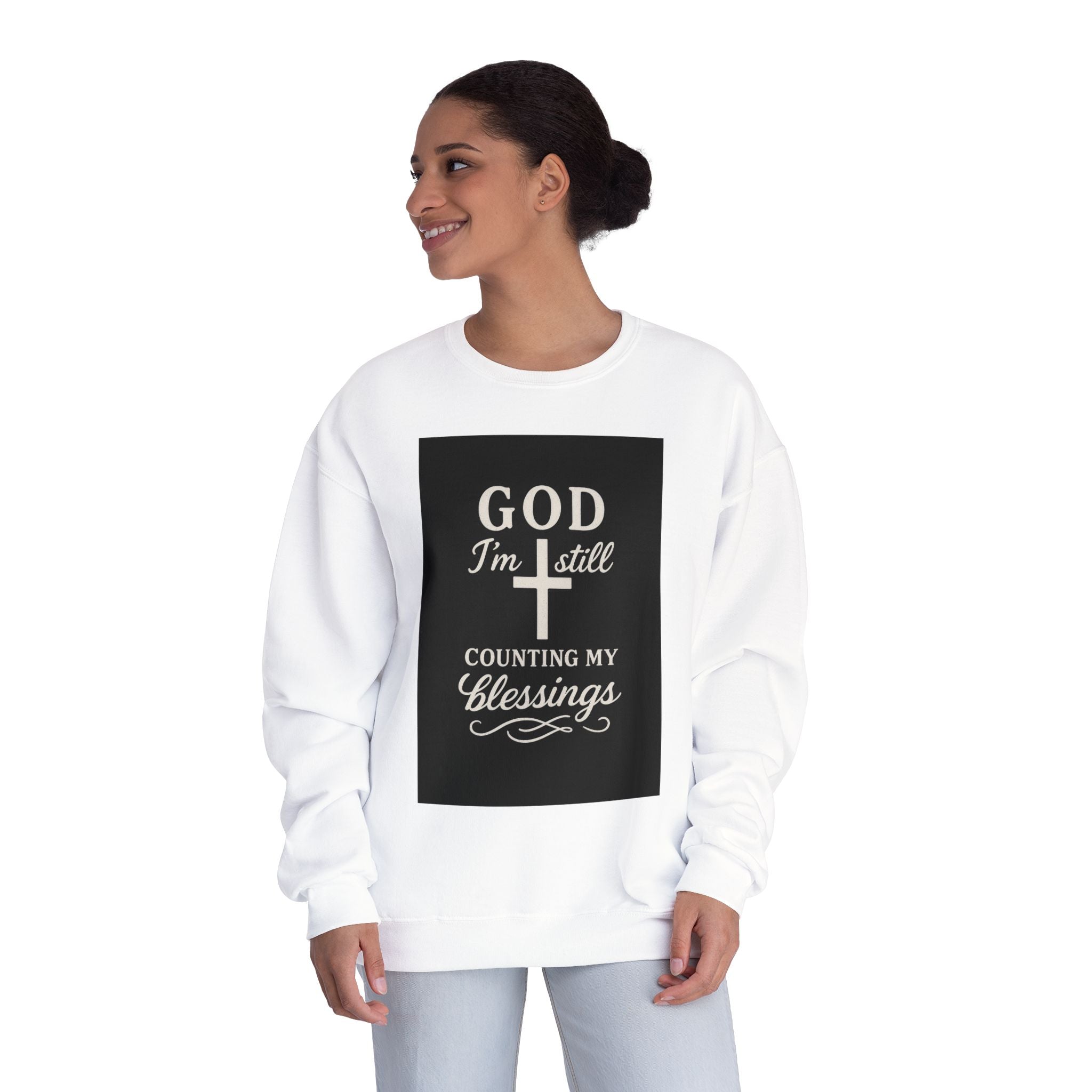Religious Crewneck Sweatshirt — "God I'm Still Counting My Blessings" Inspirational Faith Pullover