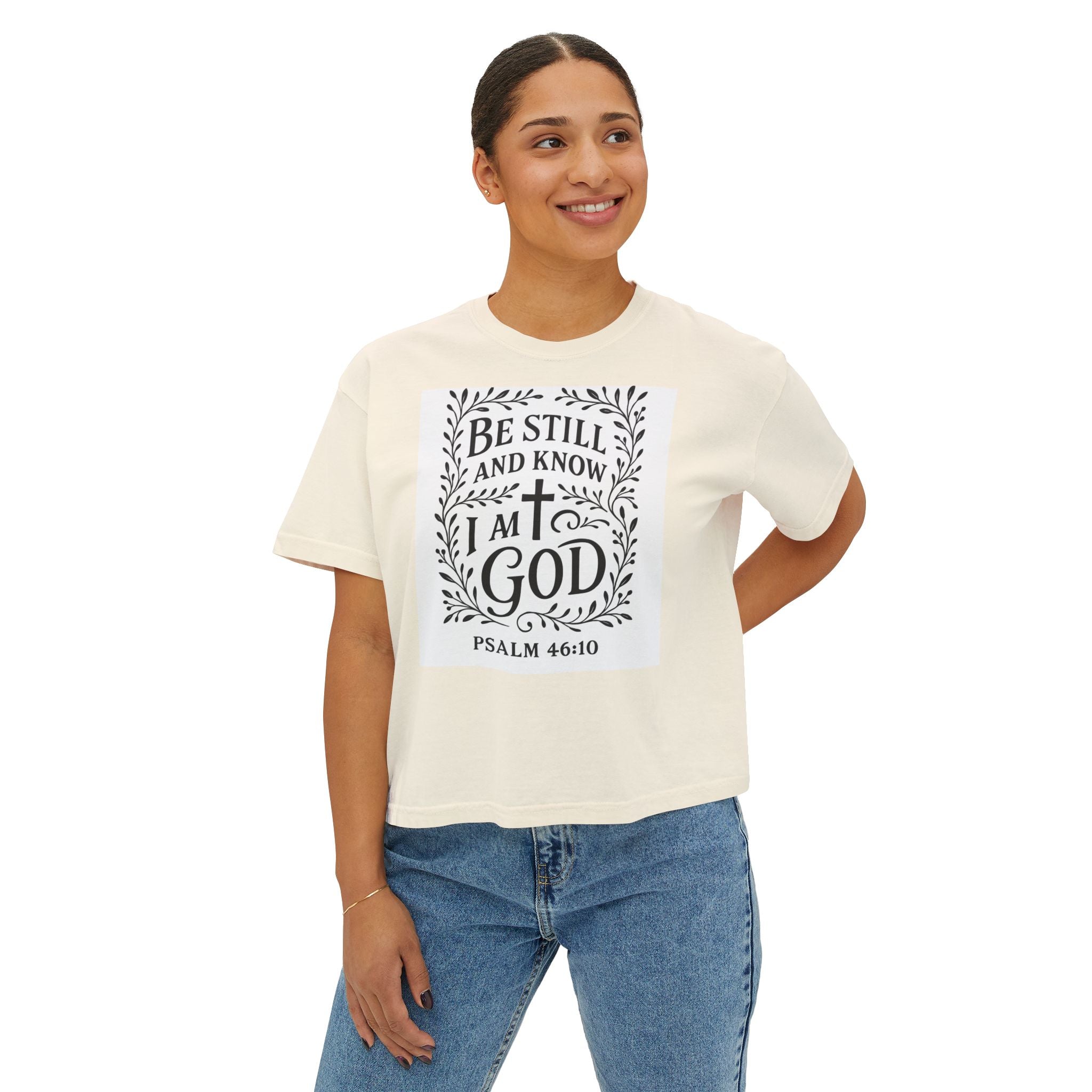 Women’s Boxy Tee — “Be Still and Know I am God” Psalm 46:10 Faith Graphic Tee