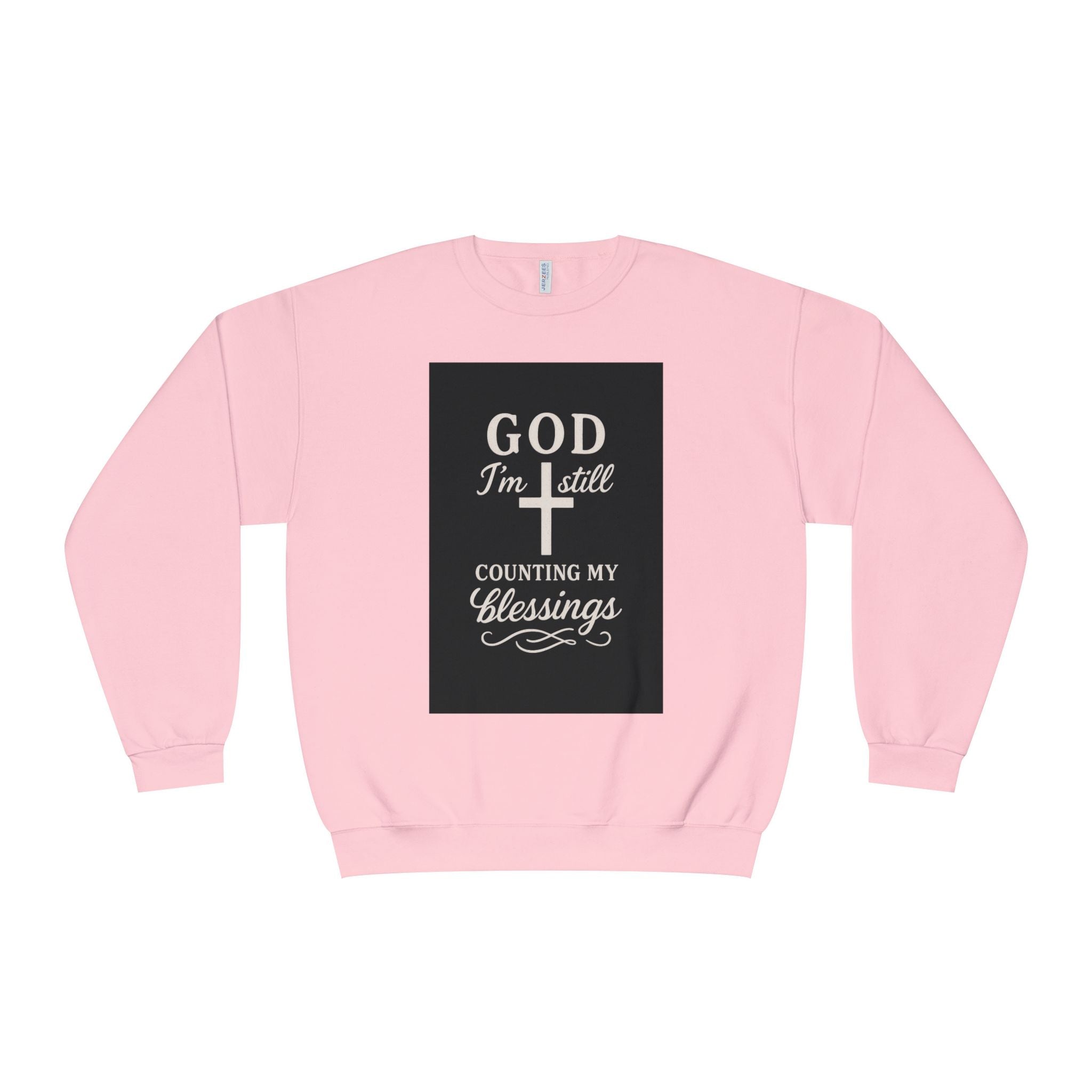 Religious Crewneck Sweatshirt — "God I'm Still Counting My Blessings" Inspirational Faith Pullover